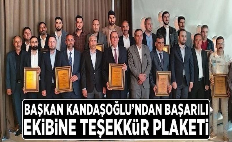 Başkan Kandaşoğlu’ndan başarılı ekibine teşekkür plaketi