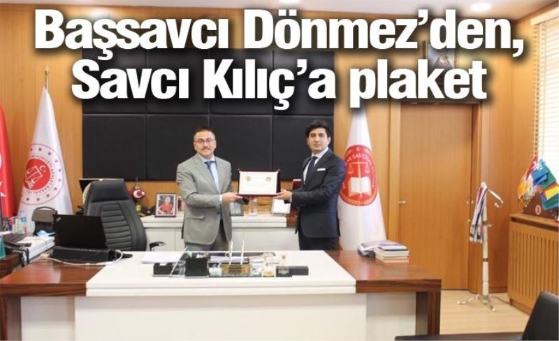 Başsavcı Dönmez’den, Savcı Kılıç’a plaket