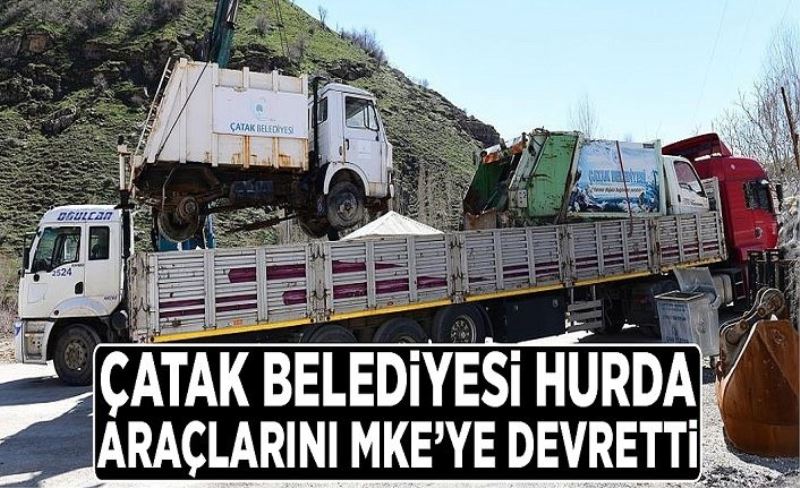 Çatak Belediyesi hurda araçlarını MKE’ye devretti