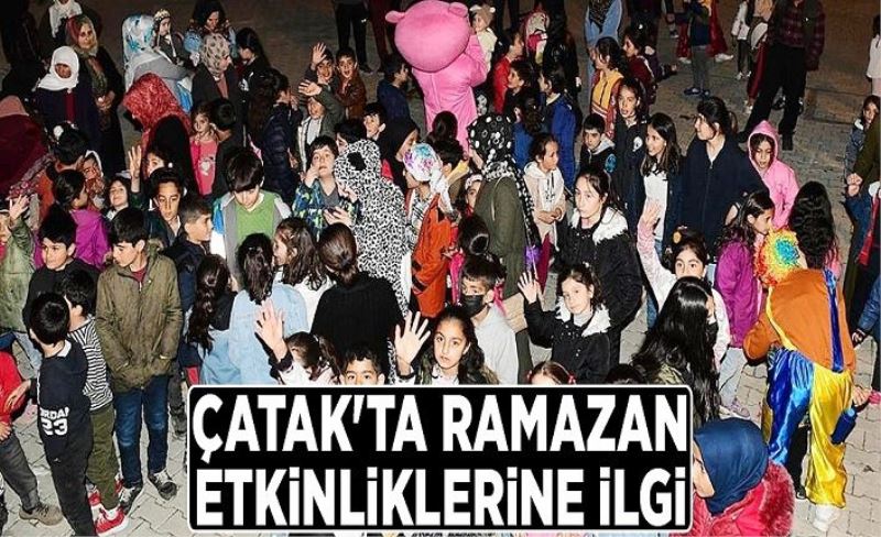 Çatak'ta Ramazan etkinlikleri yoğun ilgi görüyor