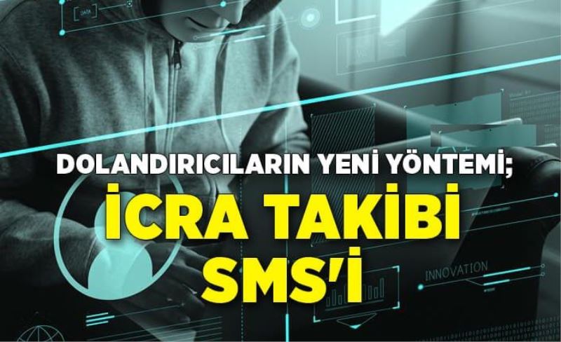 Dolandırıcıların yeni yöntemi: İcra mesajları