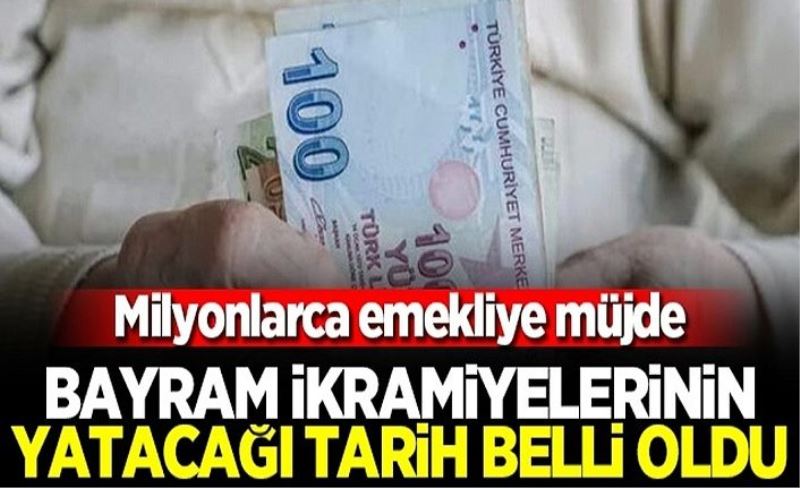 Emeklilerin bayram ikramiyesinde tarih belli oldu