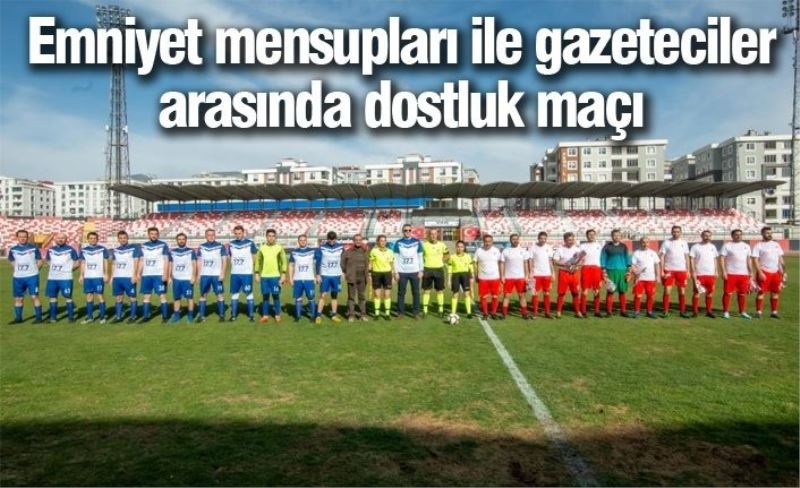 Emniyet mensupları ve gazeteciler arasında dostluk futbol maçı…