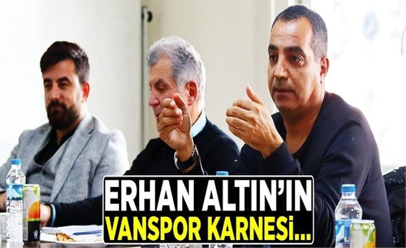 Erhan Altın’ın Vanspor karnesi…