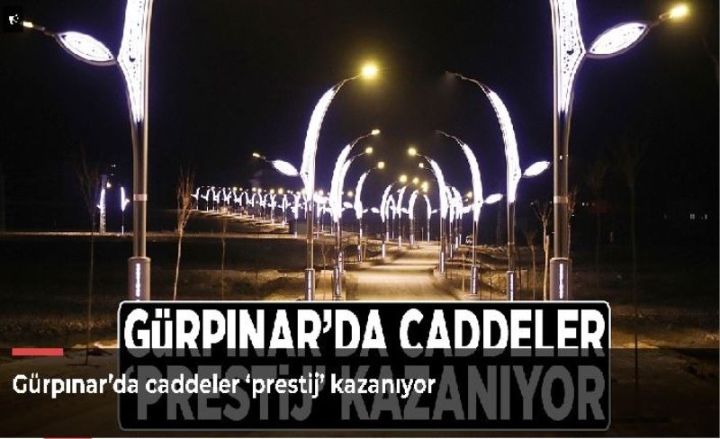 Gürpınar’da caddeler ‘prestij’ kazanıyor