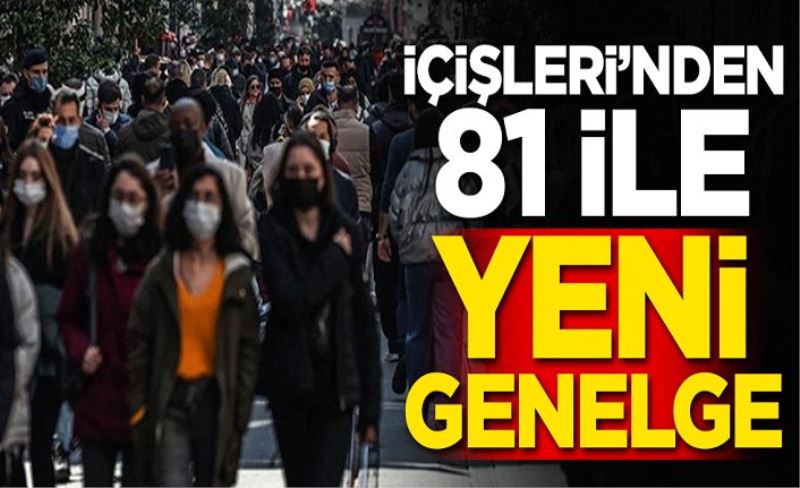 İçişleri'nden 81 ile yeni genelge!