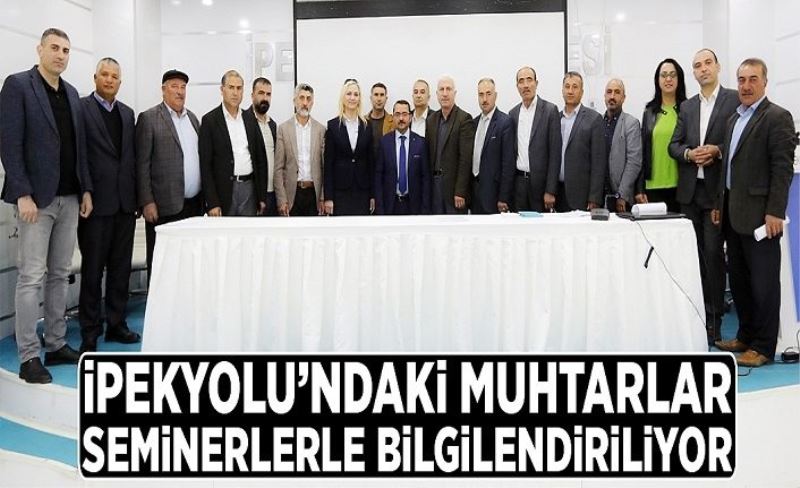 İpekyolu’ndaki muhtarlar seminerlerle bilgilendiriliyor