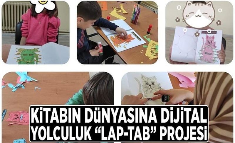 Kitabın dünyasına dijital yolculuk “LAP-TAB” projesi