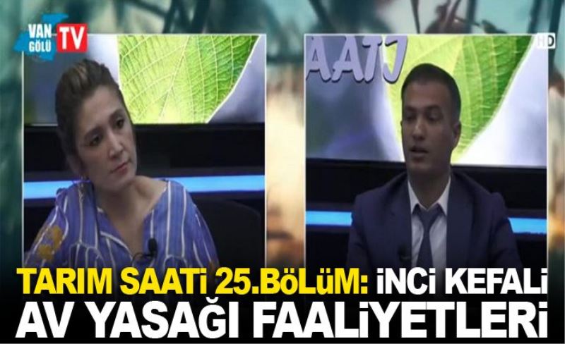 Tarım Saati 25.Bölüm: İnci Kefali av yasağı faaliyetleri