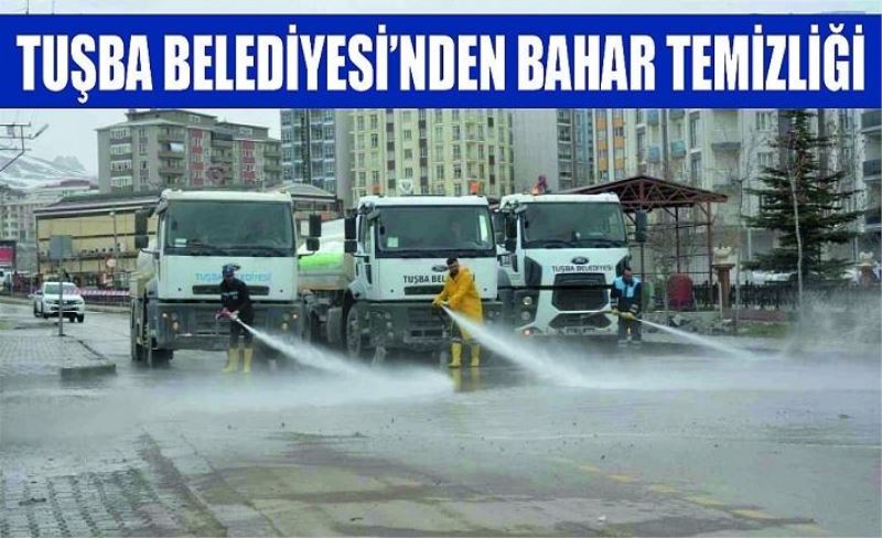 Tuşba Belediyesi’nden bahar temizliği