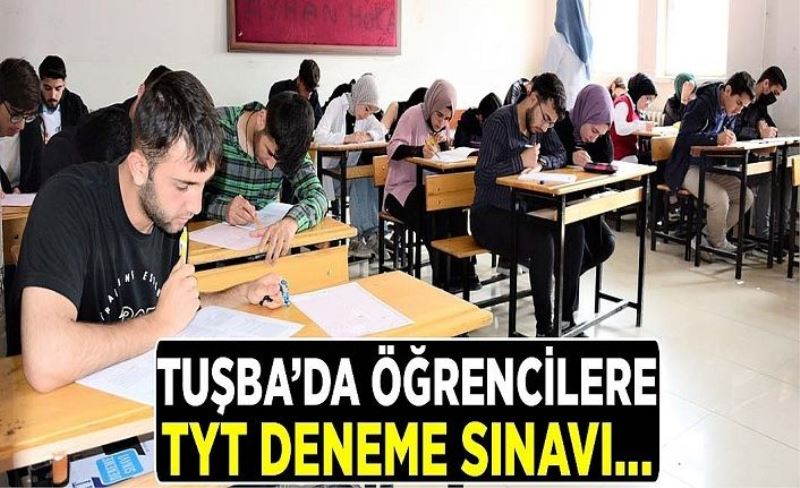 Tuşba’da öğrencilere TYT deneme sınavı…