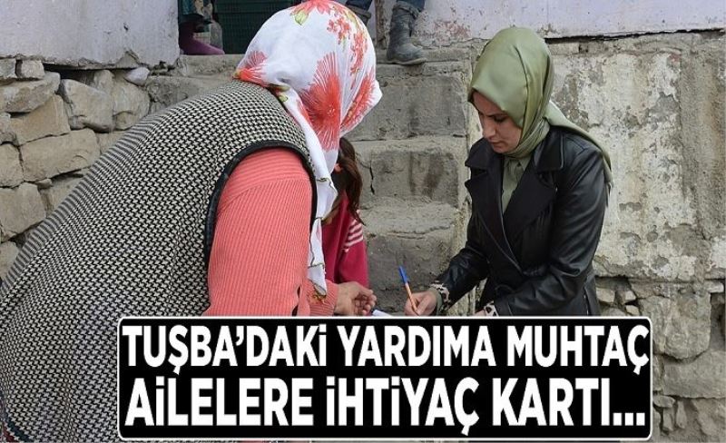 Tuşba’daki yardıma muhtaç ailelere ihtiyaç kartı…