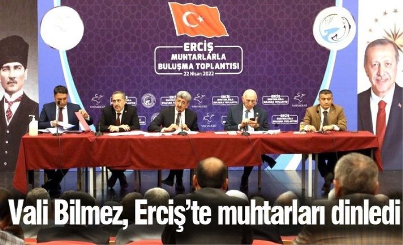 Vali Bilmez, Erciş’te muhtarları dinledi