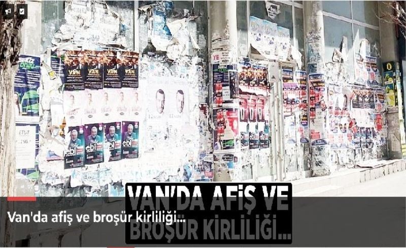 Van'da afiş ve broşür kirliliği…