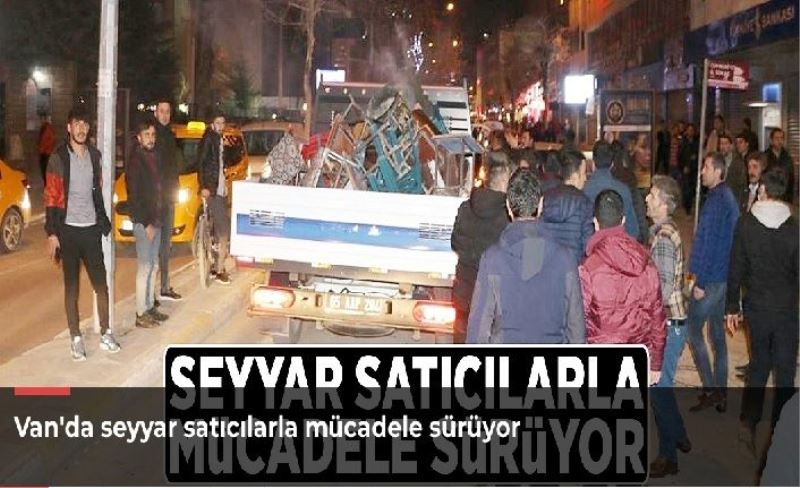 Van'da seyyar satıcılarla mücadele sürüyor