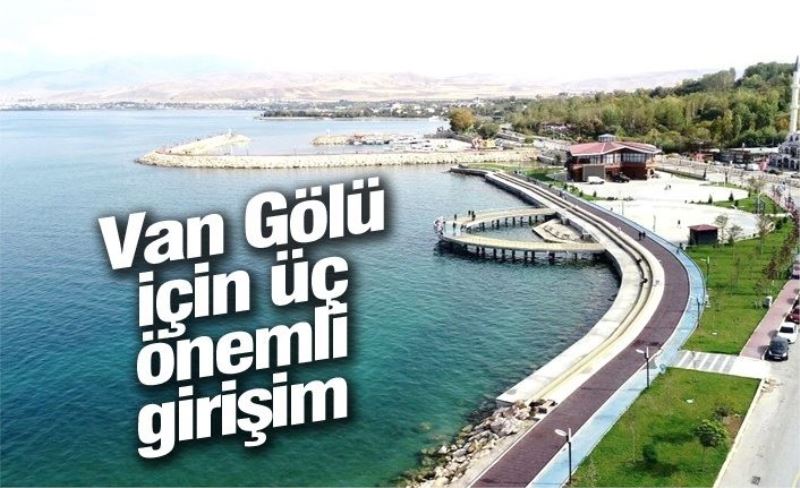 Van Gölü için üç önemli girişim