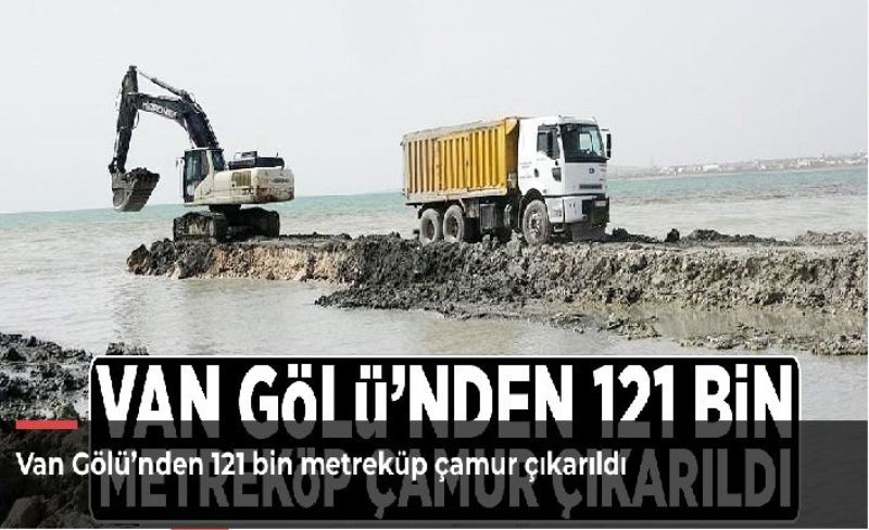 Van Gölü’nden 121 bin metreküp çamur çıkarıldı