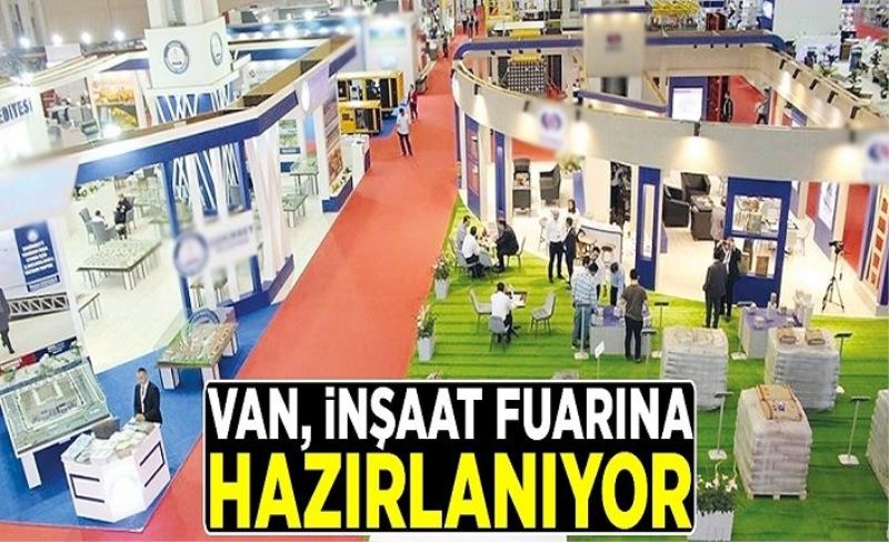 Van, inşaat fuarına hazırlanıyor