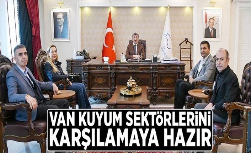 Van kuyum sektörlerini karşılamaya hazır