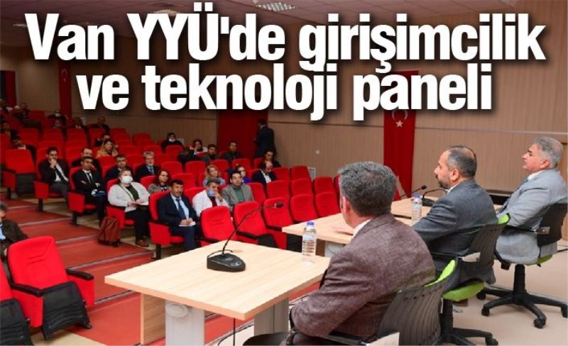 Van YYÜ'de girişimcilik ve teknoloji paneli