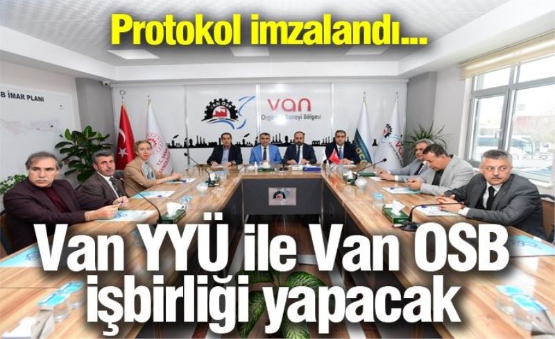 Van YYÜ ile OSB arasında işbirliği protokolü