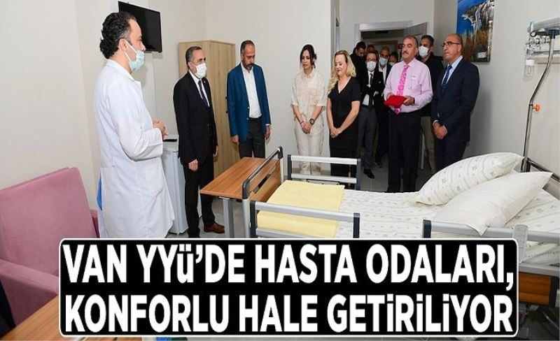 Van YYÜ’de hasta odaları, konforlu hale getiriliyor