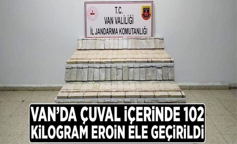 Van’da çuval içerinde 102 kilogram eroin ele geçirildi