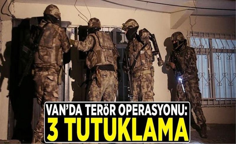 Van’da terör operasyonu: 3 tutuklama