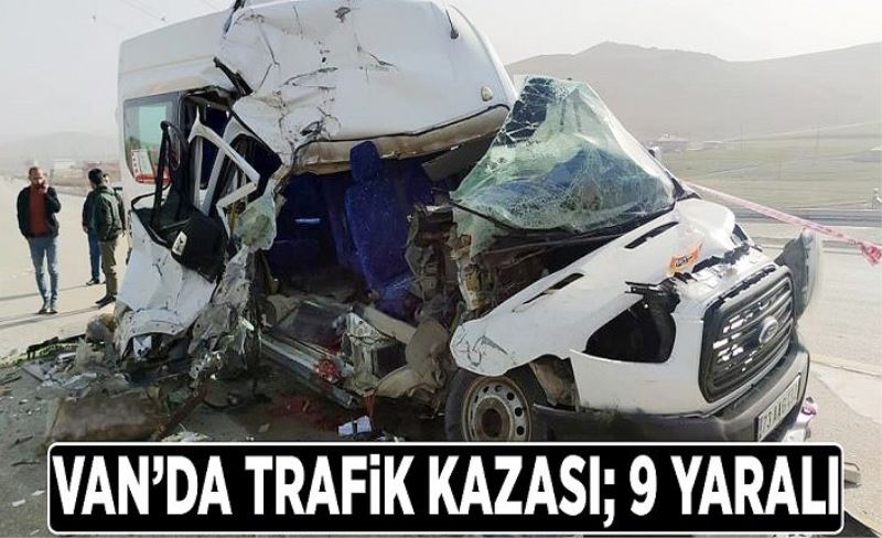 Van’da trafik kazası; 9 yaralı