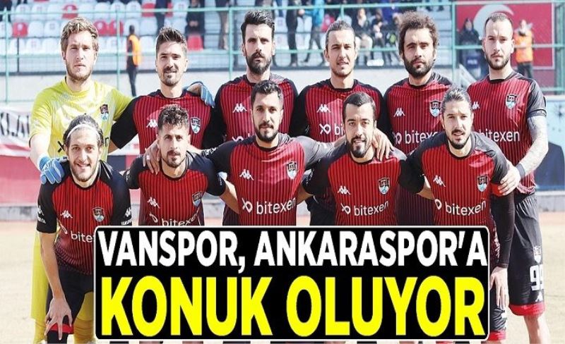 Vanspor, Ankaraspor'a konuk oluyor