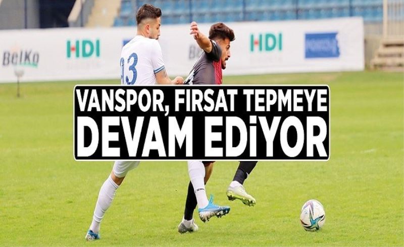 Vanspor, fırsat tepmeye devam ediyor