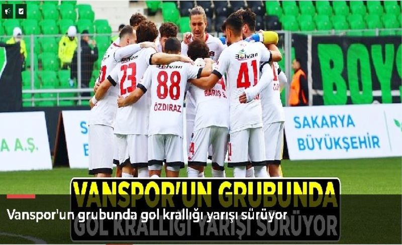 Vanspor'un grubunda gol krallığı yarışı sürüyor