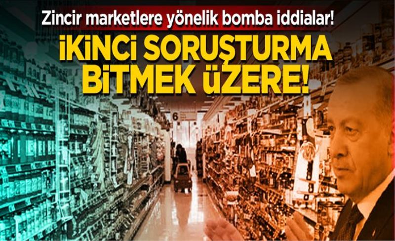 Zincir marketlere yönelik bomba iddialar! İkinci soruşturma tamamlanıyor!