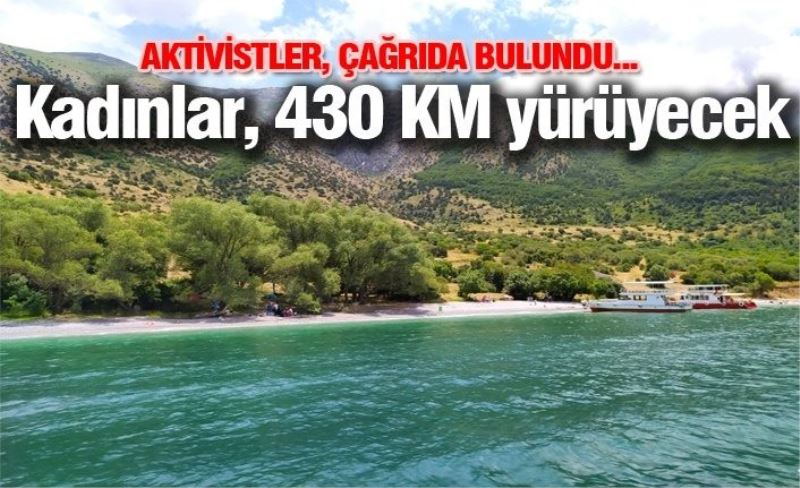 Aktivistler, çağrıda bulundu... Kadınlar, 430 KM yürüyecek