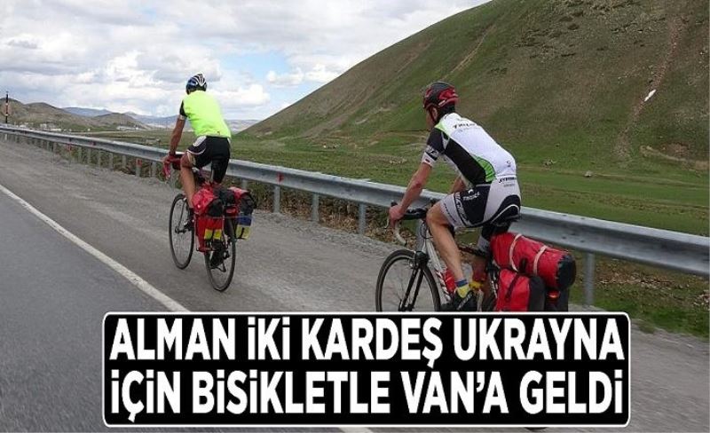 Alman iki kardeş Ukrayna için bisikletle Van’a geldi