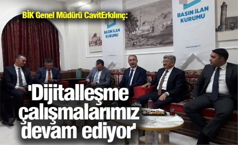 BİK Genel Müdürü Cavit Erkılınç: 'Dijitalleşme çalışmalarımız devam ediyor'