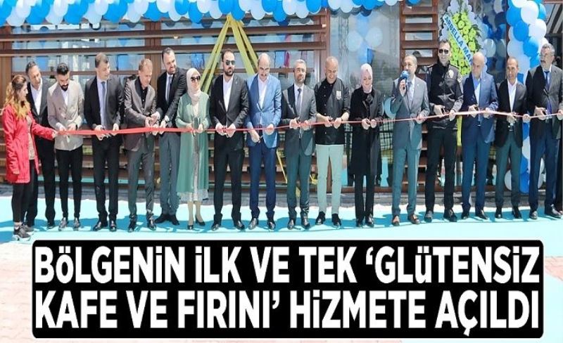 Bölgenin ilk ve tek ‘Glütensiz Kafe ve Fırını’ hizmete açıldı