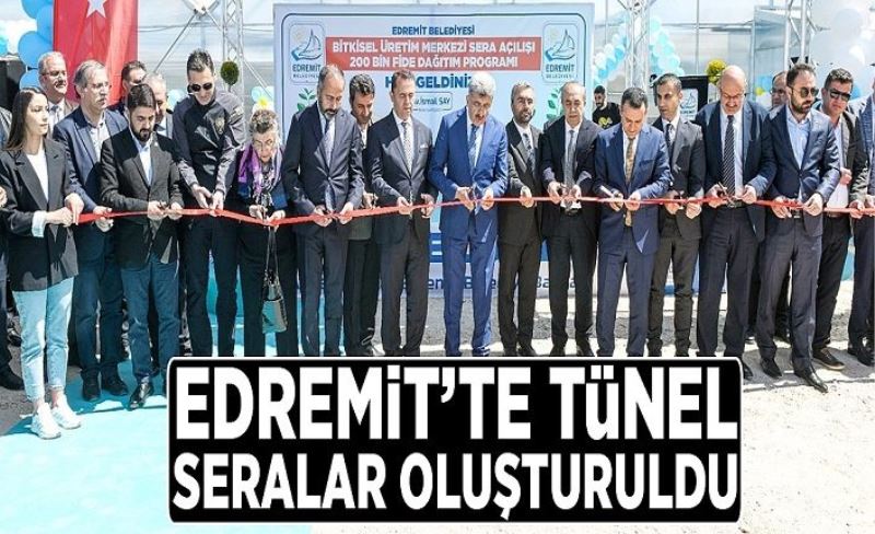 Edremit’te tünel seralar oluşturuldu