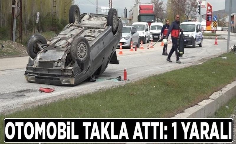 Otomobil takla attı: 1 yaralı