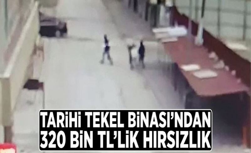 Tarihi Tekel Binası’ndan 320 bin TL’lik hırsızlık