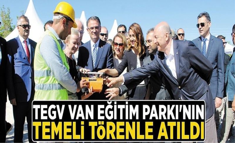 TEGV Van Eğitim Parkı'nın temeli törenle atıldı