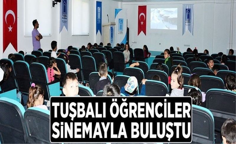 Tuşbalı öğrenciler sinemayla buluştu