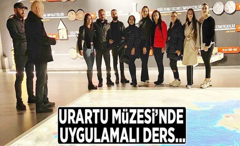 Urartu Müzesi’nde uygulamalı ders…