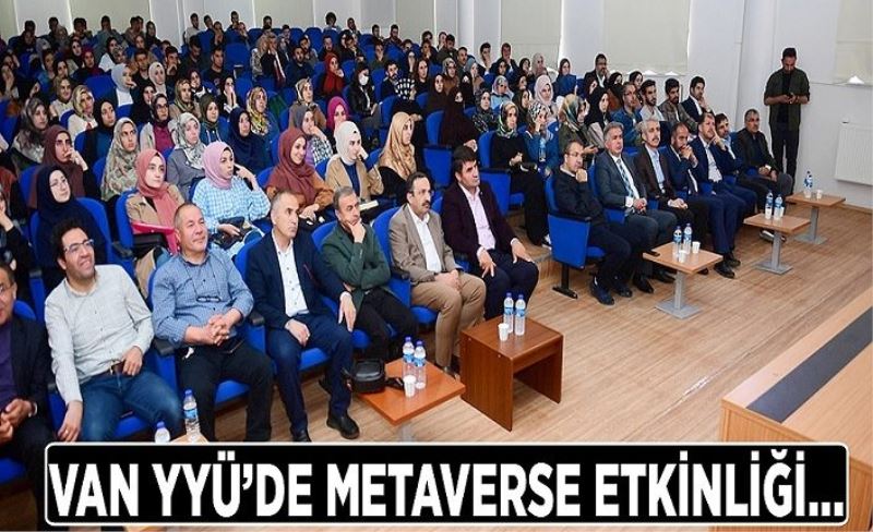 Van YYÜ’de metaverse etkinliği…