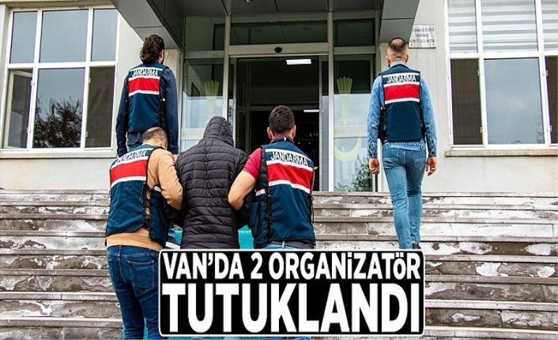 Van’da 2 organizatör tutuklandı