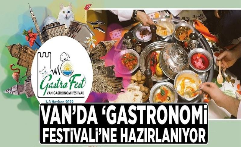 Van’da ‘Gastronomi Festivali’ne hazırlanıyor