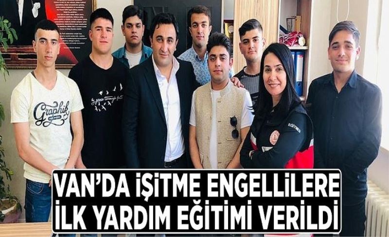 Van’da işitme engellilere ilk yardım eğitimi...