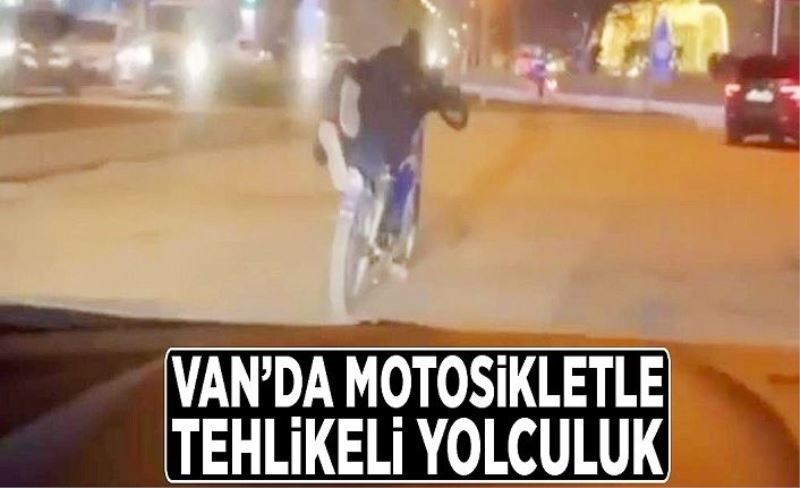 Van’da motosikletle tehlikeli yolculuk