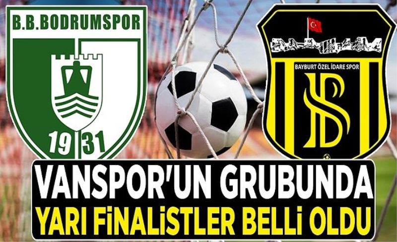 Vanspor'un grubunda yarı finalistler belli oldu