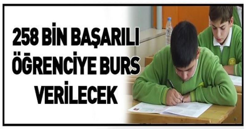 258 bin başarılı öğrenciye burs verilecek